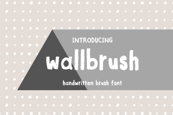 Wallbrush: A Fun, Handwritten Font for Campaigns